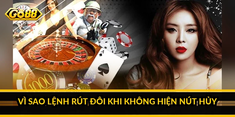 Cách hủy lệnh rút tiền Go88 khi cần và những lưu ý quan trọng 4 Vì sao lệnh rút đôi khi không hiện nút hủy