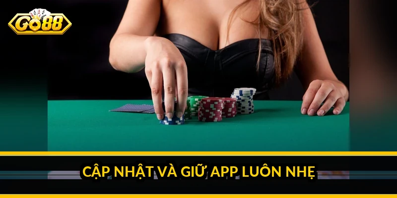 Tải App Go88: Cách Cài Đặt Nhẹ, Mượt Và Tối Ưu Dung Lượng 4 Cập Nhật Và Giữ App Luôn Nhẹ