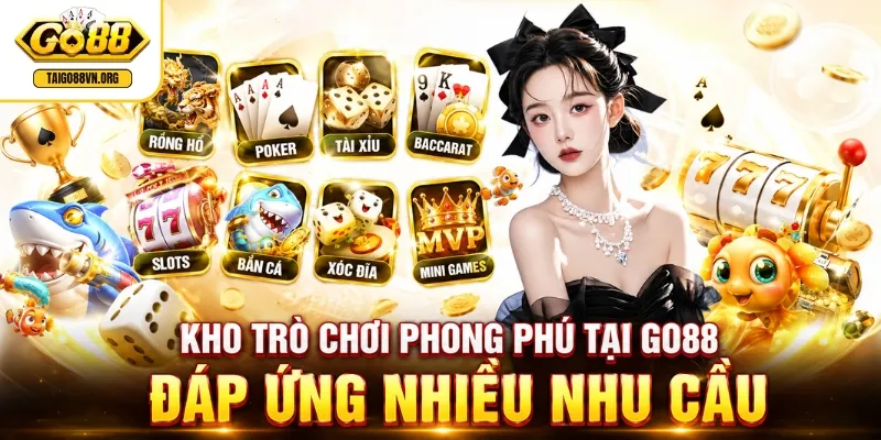 Trang chủ 5 Kho trò chơi phong phú tại GO88 đáp ứng nhiều nhu cầu