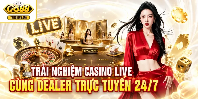 Trang chủ 6 Trải nghiệm casino live cùng dealer trực tuyến 24/7